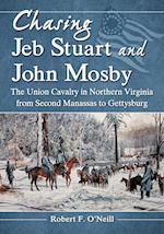 Chasing Jeb Stuart and John Mosby
