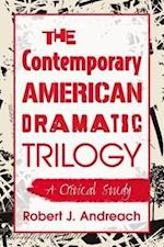 Andreach, R:  The Contemporary American Dramatic Trilogy