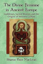 Macleod, S:  The Divine Feminine in Ancient Europe