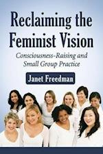 Freedman, J:  Reclaiming the Feminist Vision