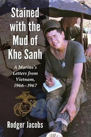 Jacobs, R:  Stained with the Mud of Khe Sanh