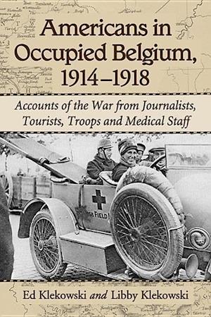 Klekowski, E:  Americans in Occupied Belgium, 1914-1918