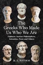 The Greeks Who Made Us Who We Are