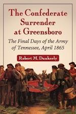 Dunkerly, R:  The Confederate Surrender at Greensboro