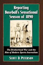 Reporting Baseball's Sensational Season of 1890