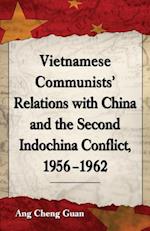 Vietnamese Communists' Relations with China and the Second Indochina Conflict, 1956-1962