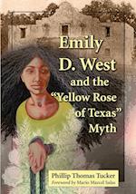 Emily D. West and the ""Yellow Rose of Texas"" Myth