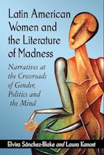 Latin American Women and the Literature of Madness