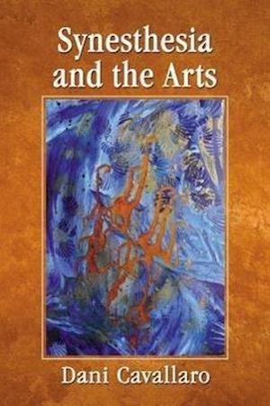 Cavallaro, D:  Synesthesia and the Arts