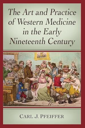 The Art and Practice of Western Medicine in the Early Nineteenth Century