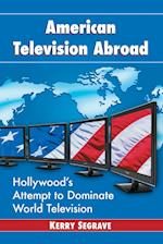 Segrave, K:  American Television Abroad
