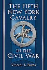 Burns, V:  The Fifth New York Cavalry in the Civil War