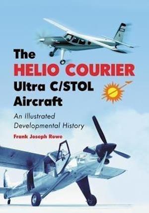 Rowe, F:  The Helio Courier Ultra C/STOL Aircraft