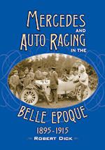 Dick, R:  Mercedes and Auto Racing in the Belle Epoque, 1895