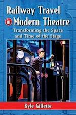 Railway Travel in Modern Theatre