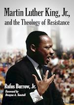 Martin Luther King, Jr., and the Theology of Resistance