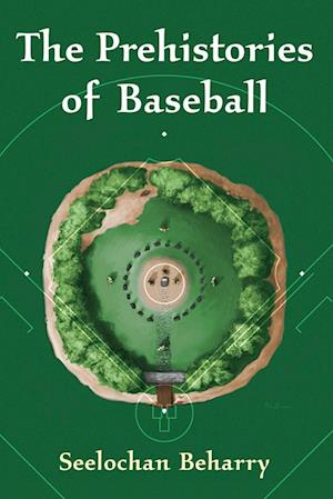 The Prehistories of Baseball