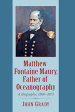 Matthew Fontaine Maury, Father of Oceanography