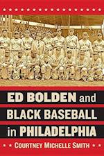 Smith, C:  Ed Bolden and Black Baseball in Philadelphia