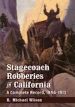 Wilson, R:  Stagecoach Robberies in California