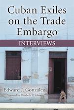 Cuban Exiles on the Trade Embargo