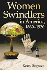 Women Swindlers in America, 1860-1920