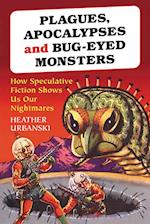 Plagues, Apocalypses and Bug-Eyed Monsters