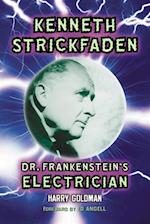 Kenneth Strickfaden, Dr. Frankenstein's Electrician