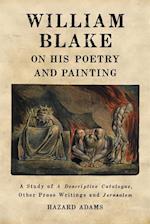 William Blake on His Poetry and Painting