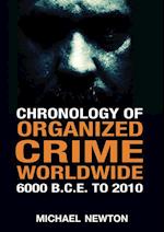 Chronology of Organized Crime Worldwide, 6000 B.C.E. to 2010