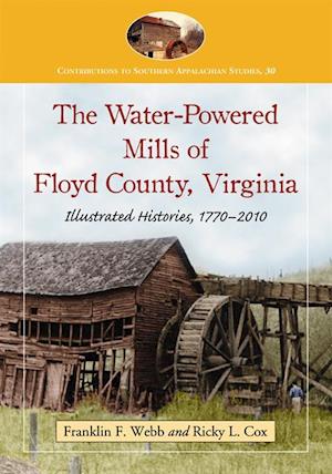 Water-Powered Mills of Floyd County, Virginia