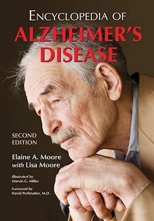 Encyclopedia of Alzheimer's Disease; With Directories of Research, Treatment and Care Facilities, 2d ed.