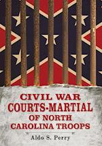 Civil War Courts-Martial of North Carolina Troops