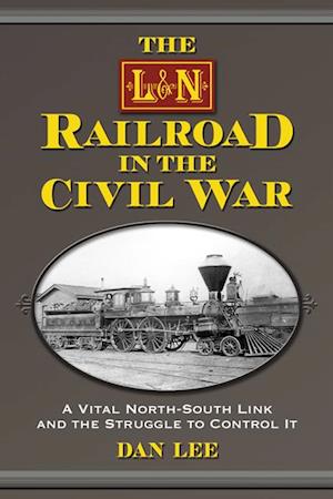 L&N Railroad in the Civil War