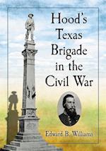 Hood's Texas Brigade in the Civil War