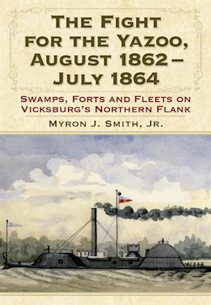 Fight for the Yazoo, August 1862-July 1864