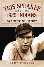 Tris Speaker and the 1920 Indians