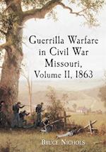 Guerrilla Warfare in Civil War Missouri, Volume II, 1863