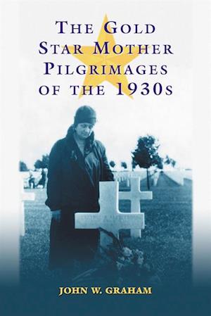 Gold Star Mother Pilgrimages of the 1930s