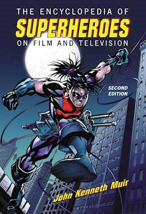 Encyclopedia of Superheroes on Film and Television, 2d ed.