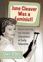 June Cleaver Was a Feminist!