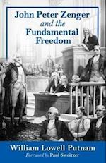 Putnam, W:  John Peter Zenger and the Fundamental Freedom