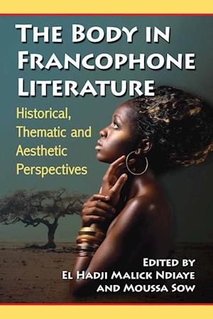 The Body in Francophone Literature
