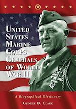 Clark, G:  United States Marine Corps Generals of World War