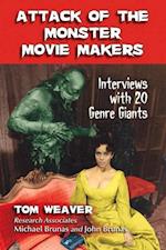 Weaver, T:  Attack of the Monster Movie Makers