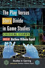 The Play Versus Story Divide in Game Studies