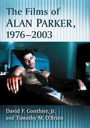 The Films of Alan Parker, 1976-2003