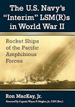 The U.S. Navy's ""Interim"" LSM(R)s in World War II