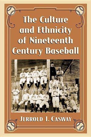 Casway, J:  The Culture and Ethnicity of Nineteenth Century