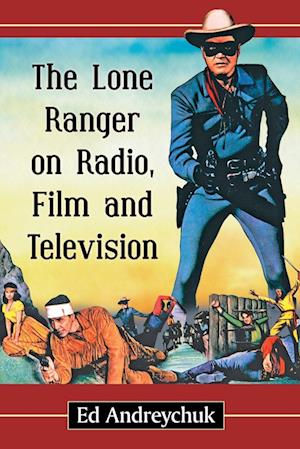 The Lone Ranger on Radio, Film and Television